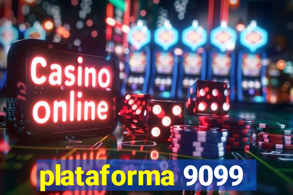 plataforma 9099